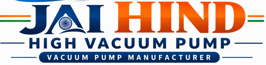 Jai Hind High Vacuum Pump -Vacuum Pump Manufacturer